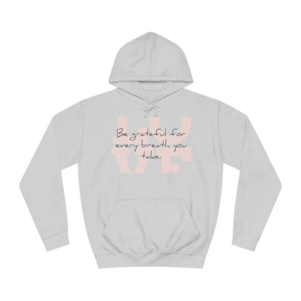 Copy of Rise by Ariah - Ladies' College Hoodie: "Be Grateful for Every Breath You Take"