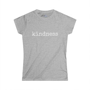 Rise by Ariah - Women's Softstyle Tee: "Kindness"